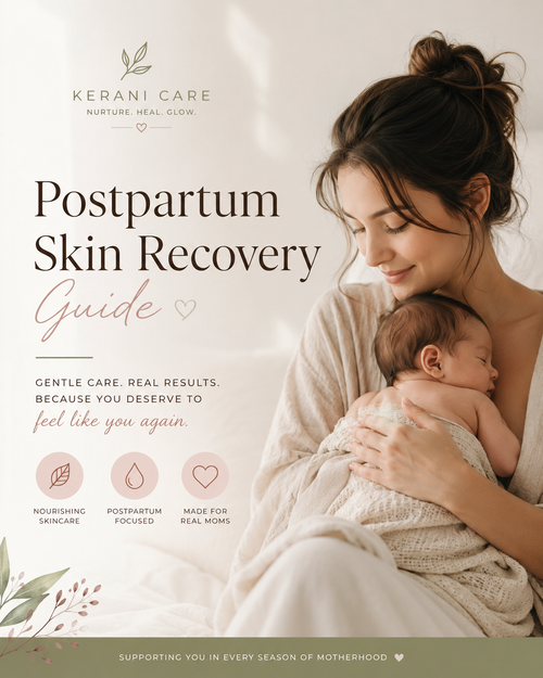 Kerani Care Postpartum Skin Recovery Guide